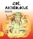 Couverture du livre « La classe de Madame Isabelle t.3 ; Zoé, archéologue » de Mika et Emilie Rivard aux éditions Quebec Amerique