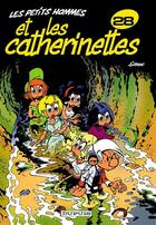 Couverture du livre « Les Petits Hommes Tome 28 : les Catherinettes » de Pierre Seron aux éditions Dupuis