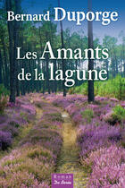 Couverture du livre « Les amants de la lagune » de Bernard Duporge aux éditions Centre France Livres - De Borée