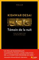Couverture du livre « Témoin de la nuit » de Kishwar Desai aux éditions Editions De L'aube