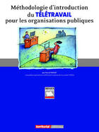 Couverture du livre « Méthodologie d'introduction du télétravail pour les organisations publiques » de Pascal Rassat aux éditions Territorial