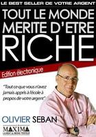 Couverture du livre « Tout le monde mérite d'être riche (édition spéciale numérique) » de Olivier Seban aux éditions Maxima