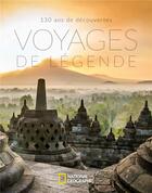 Couverture du livre « Voyages de légende » de  aux éditions National Geographic