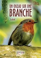 Couverture du livre « Un oiseau sur une branche » de Juliot aux éditions Persee