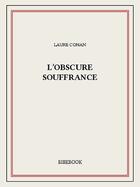 Couverture du livre « L'obscure souffrance » de Laure Conan aux éditions Bibebook