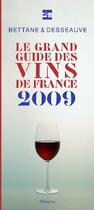 Couverture du livre « Le grand guide des vins de France 2009 » de Bettane/Desseauve aux éditions La Martiniere