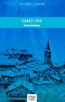 Couverture du livre « Tignes 1952 » de Thierry Verron aux éditions La Fontaine De Siloe