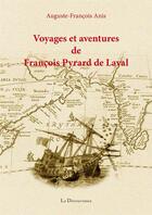 Couverture du livre « Voyages et aventures de François Pyrard de Laval » de Auguste-Francois Anis aux éditions La Decouvrance
