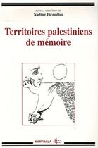 Couverture du livre « Territoires palestiniens de mémoire » de Picaudou/Collectif aux éditions Karthala