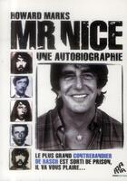 Couverture du livre « Mr Nice ; une autobiographie » de Howard Marks aux éditions Mamaeditions