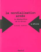 Couverture du livre « La mondialisation armée : le déséquilibre de la terreur » de Claude Serfati aux éditions Textuel