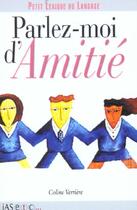 Couverture du livre « Parlez-moi d'amitie » de Coline Verriere aux éditions Alias Etc