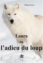 Couverture du livre « Laura ou l'adieu du loup » de Philippe Roucarie aux éditions Editions Créer