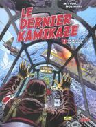 Couverture du livre « Le dernier kamikaze t.1 ; objectif Okinawa » de Jean-Yves Mitton et Molinari aux éditions Soleil