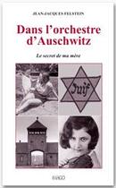 Couverture du livre « Dans l'orchestre d'Auschwitz ; le secret de ma mère » de Jean-Jacques Felstein aux éditions Imago