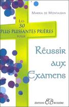 Couverture du livre « Les 30 plus puissantes prières pour réussir aux examens » de De Montalban Marika aux éditions Bussiere