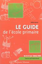 Couverture du livre « Le Guide De L'Ecole Primaire » de Safia Amor aux éditions Moreux