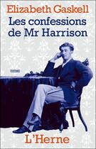 Couverture du livre « Les confessions de Mr Harrison » de Elizabeth Gaskell aux éditions L'herne