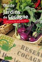 Couverture du livre « Guide des jardins de Cocagne ; cultivons la solidarité ! » de Collectifs Gallimard aux éditions Alternatives