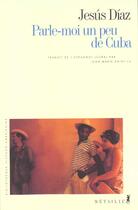 Couverture du livre « Parle-moi un peu de cuba » de Jesus Diaz aux éditions Metailie