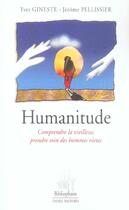 Couverture du livre « Humanitude ; comprendre la vieillesse, prendre soin des hommes vieux » de Jerome Pellissier et Yves Gineste aux éditions Bibliophane-daniel Radford