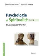 Couverture du livre « Psychologie et spiritualité : enjeux relationnels » de Bernard Pottier et Dominique Struyf aux éditions Lessius