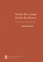 Couverture du livre « Sortir des camps, sortir du silence ; de l'indicible à l'imprescriptible » de Nathalie Heinich aux éditions Impressions Nouvelles