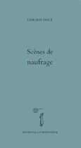 Couverture du livre « Scene de naufrage » de Gérard Macé aux éditions La Pionniere
