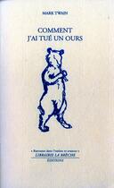 Couverture du livre « Comment jai tué un ours » de Mark Twain aux éditions Editions La Breche