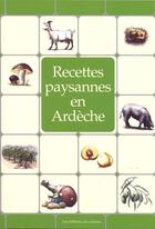Couverture du livre « RECETTES PAYSANNES ; en Ardéche » de Marc Beziat aux éditions Du Curieux