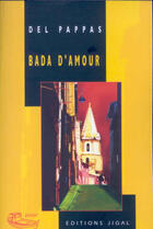Couverture du livre « Bada d'amour » de Del Pappas Gilles aux éditions Jigal