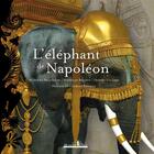 Couverture du livre « L'éléphant de Napoléon » de Hubert Naudeix et Mathilde Bejanin et Matthieu Beauhaire aux éditions Honore Clair
