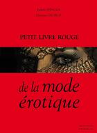 Couverture du livre « Petit livre rouge de la mode érotique » de Judith Spinoza et Etienne George aux éditions Falbalas