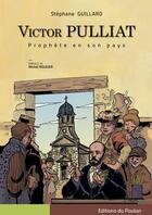 Couverture du livre « Victor Pulliat ; prophète en son pays » de Stephane Guillard aux éditions Editions Du Poutan