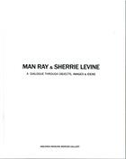 Couverture du livre « Man Ray & Sherrie Levine ; a dialogue through objects, images & ideas » de Larry List aux éditions Maruani & Mercier