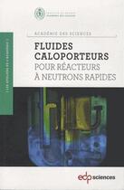 Couverture du livre « Les fluides caloporteurs pour réacteurs à neutrons rapides » de  aux éditions Edp Sciences