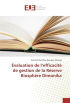 Couverture du livre « Evaluation de l'efficacite de gestion de la reserve biosphere dimonika » de Boungou Kibenga G G. aux éditions Editions Universitaires Europeennes