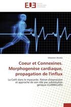 Couverture du livre « Coeur et connexines. morphogenese cardiaque, propagation de l'influx - la cx45 dans le myocarde. pat » de Alcolea Sebastien aux éditions Editions Universitaires Europeennes