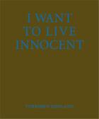 Couverture du livre « Rodland torbjorn i want to live innocent » de Rodland Torbjorn aux éditions Steidl