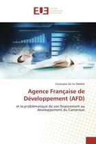 Couverture du livre « Agence francaise de developpement (afd) - et la problematique de son financement au developpement du » de De Fer Onana C. aux éditions Editions Universitaires Europeennes