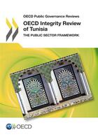 Couverture du livre « OECD integrity review of Tunisia ; the public sector framework » de Ocde aux éditions Oecd