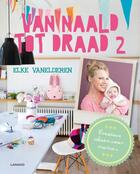 Couverture du livre « Van naald tot draad / 2 » de Elke Vanelderen aux éditions Terra - Lannoo, Uitgeverij