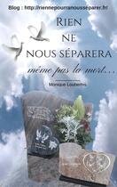 Couverture du livre « Rien ne nous séparera, même pas la mort » de Monique Louberhis aux éditions Librinova