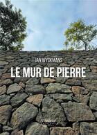 Couverture du livre « Le mur de Pierre » de Jan Wyckmans aux éditions Verone
