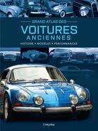 Couverture du livre « Grand atlas des voitures anciennes. histoire, modeles, performances » de Michael Dorflinger aux éditions L'imprevu