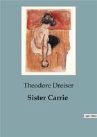 Couverture du livre « Sister Carrie » de Theodore Dreiser aux éditions Culturea