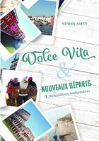 Couverture du livre « Dolce Vita & nouveaux départs Tome 1 : Rencontres inattendues » de Ninon Amey aux éditions Bookelis