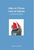 Couverture du livre « Alice et Ulysse vont en bateau » de Constantin Kaiteris aux éditions Editions Lanskine