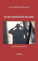 Couverture du livre « Je me souviens de moi ou l'envers de mes livres » de Yves-Ferdinand Bouvier aux éditions Campioni
