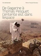 Couverture du livre « De Gagarine à Thomas Pesquet, l'entente est dans l'espace » de Pierre-Francois Mouriaux et Eric Bottlaender aux éditions Louison